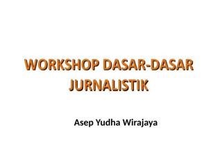 workshop jurnalistik.pptx