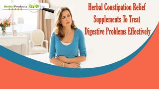 Herbal Constipation Relief Supplements To Treat Digestive Problems Effectively.pptx