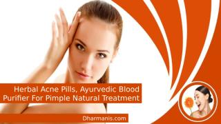 Herbal Acne Pills, Ayurvedic Blood Purifier For Pimple Natural Treatment.pptx